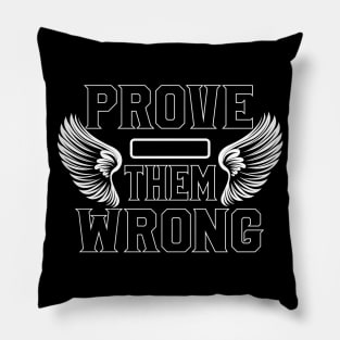 Prove them  wrong tee design birthday gift graphic Pillow