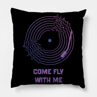 Come Fly With Me Pillow