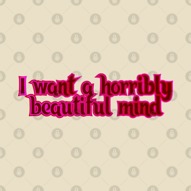 I want a horribly beautiful mind by Jokertoons