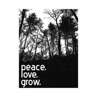 Peace. Love. Grow. T-Shirt