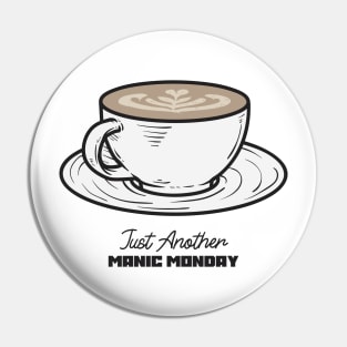 Just Another Manic Monday Pin