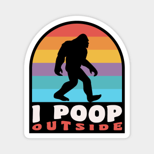 Funny Camping I Poop Outside Bigfoot Sasquatch Magnet