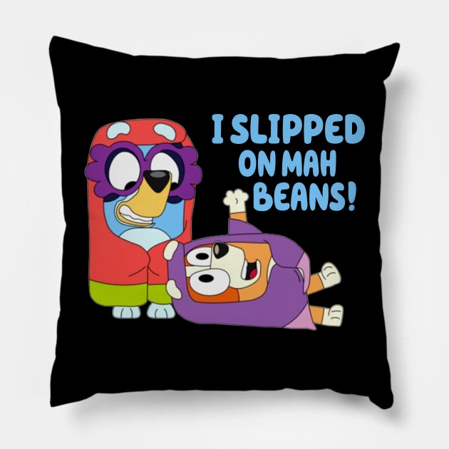 I Slipped On My Beans Pillow by VILLAPODCAST