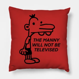 The Manny Will Not Be Televised Pillow