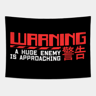 Warning A Huge Enemy Is Approaching Tapestry