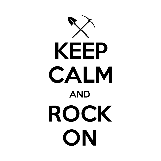 Keep Calm and Rock On by In-Situ