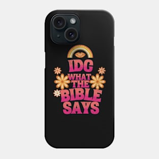 IDC What the Bible Says Atheist Agnostic Funny Sassy Phone Case