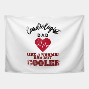 cardiologist dad like a normal dad but cooler Tapestry