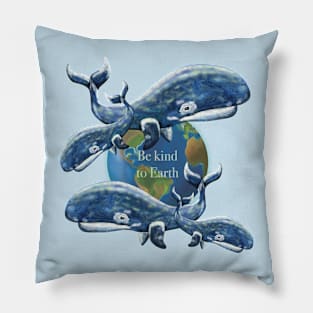 Earth Kind,  be kind to Earth Pillow