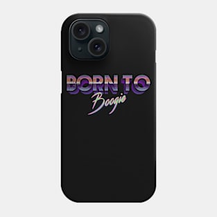 Born to boogie Phone Case