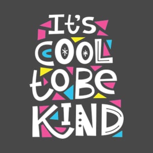 It's Cool To Be Kind T-Shirt