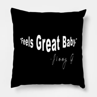 feels great baby jimmy g Pillow