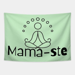 Mama-ste or Namaste Funny Yoga Clothing For Mom Tapestry