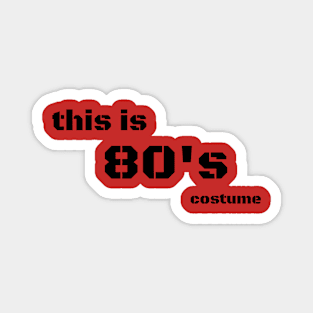 this is 80's shirt Magnet