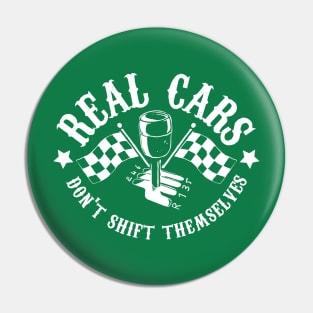 Real Cars Don't Shift Themselves Pin