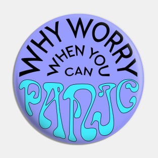 Why Worry When You Can Panic - Purple Pin