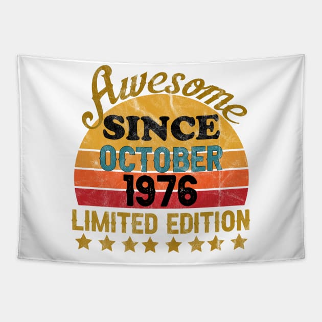 Awesome Since October 1976 45 Year Old 45th Birthday gift T-Shirt Tapestry by yalp.play