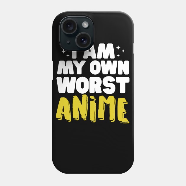 I Am My Own Worst Anime Phone Case by Eugenex