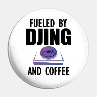 DJ - Fueled by djing and coffee Pin