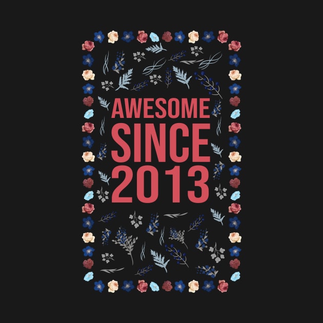 Awesome Since 2013 by Hello Design