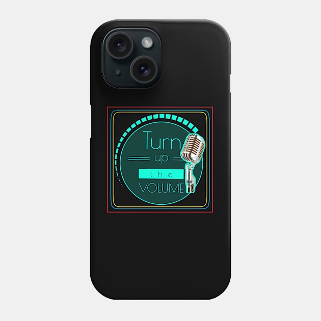 Turn up the volume Phone Case by LAV77