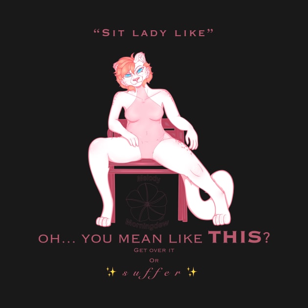 “Sit Lady Like” design by MelMorningdew