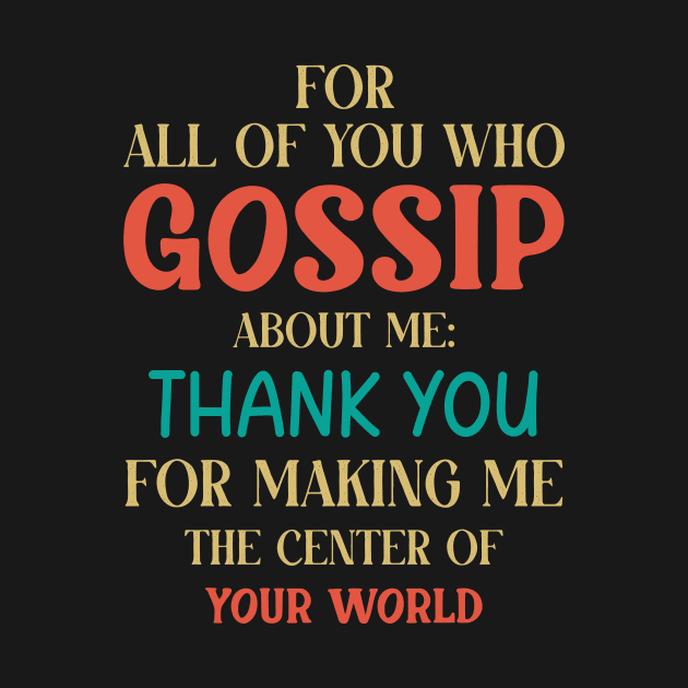 You Who Gossip About Me Funny Adult Humor Joke Quote by QuortaDira