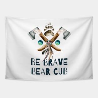 Be Brave Bear Cub Tapestry