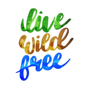 Live Wild Free T-Shirt