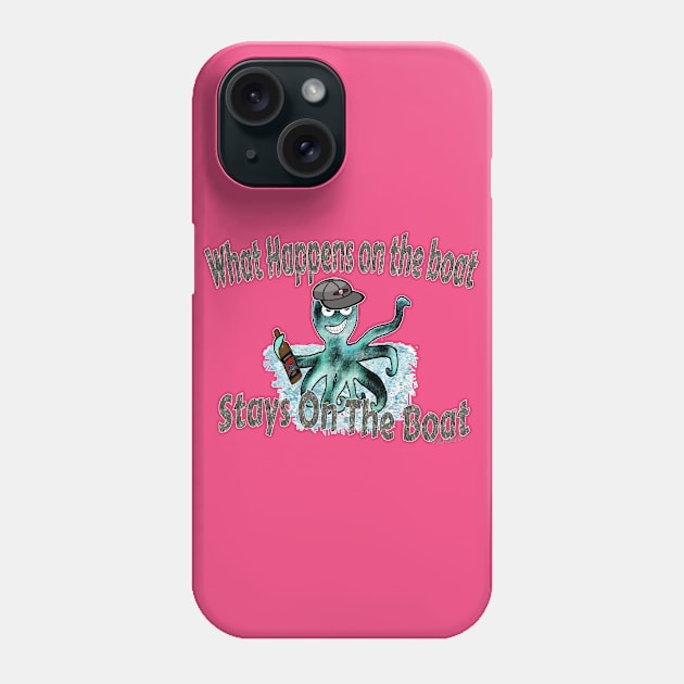 What Happens on the Boat Stays on the Boat Phone Case by DougB