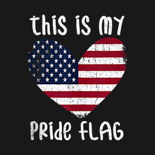 This Is My Pride Flag USA American 4th Of July Patriotic T-Shirt