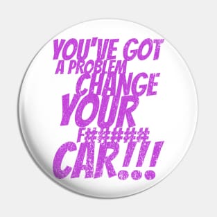Change Your Car Pin