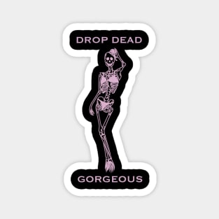 Drop Dead Gorgeous Skeleton Pun Punny Magnet