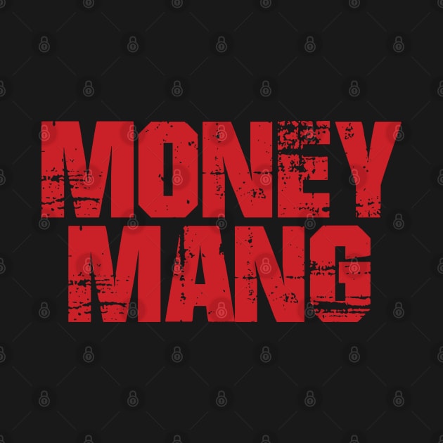 MONEY MANG by keshanDSTR