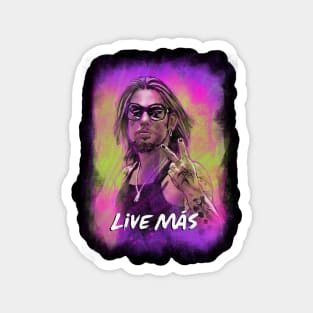 Dave says Live Mas! Magnet