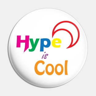 Hype is Cool Pin