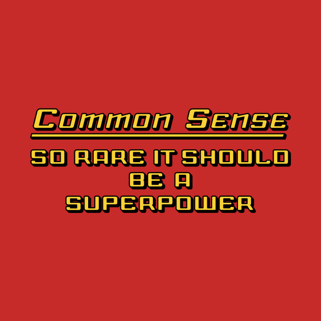 Common Sense Is So Rare by 4L7i0T