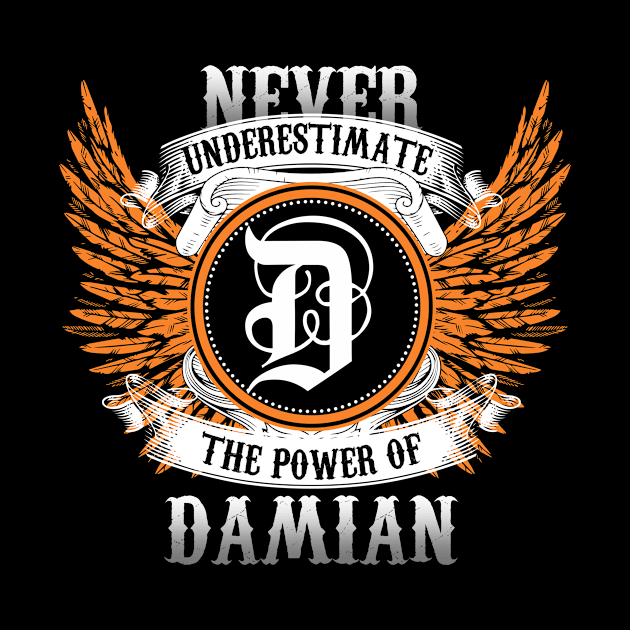 Damian Name Shirt Never Underestimate The Power Of Damian by Nikkyta