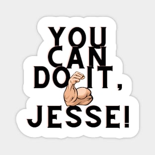 you can do it, Jesse Magnet