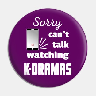 Sorry can't talk watching K-Dramas - from WhatTheKpop Pin