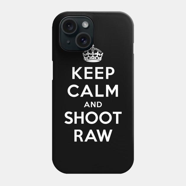 Keep Calm and Shoot Raw Phone Case by YiannisTees