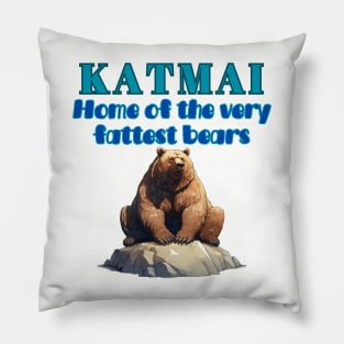 Katmai - Home of the Very Fattest Bears! Pillow