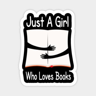 Just A Girl Who Loves Books Book Readers Magnet