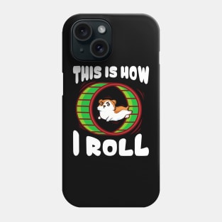 Cute & Funny This Is How I Roll Hamster Phone Case