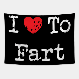 I Love To Fart Tapestry