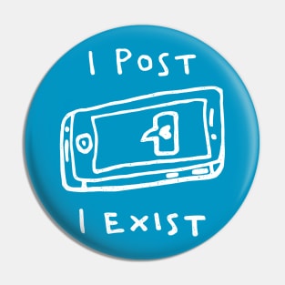 I POST, I EXIST Pin