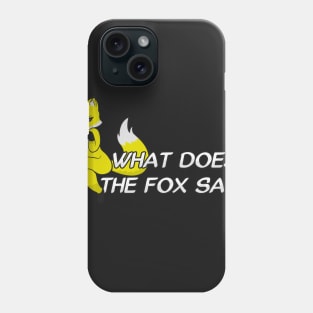 What does the fox say? - Yellow Phone Case