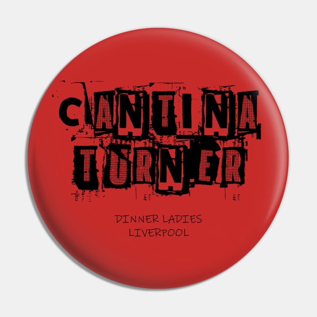 Cantina Turner - Dinner Ladies Logo (Black Text) Pin by Sleepy Charlie Media Merch