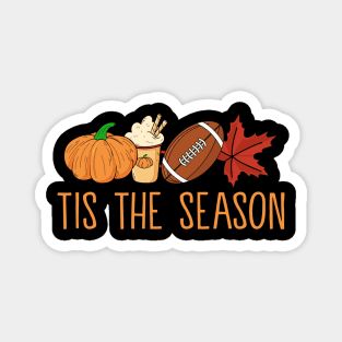 Tis The Season Football design Football Fall Thanksgiving Magnet