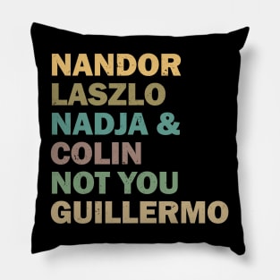 Nandor Laszlo Nadja And Colin Not You Guillermo - Retrocolor Pillow